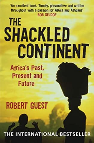 The Shackled Continent – Africa’s Past, Present and future book cover
