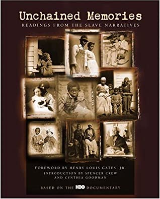 Unchained Memories, readings from the Slave Narratives book cover